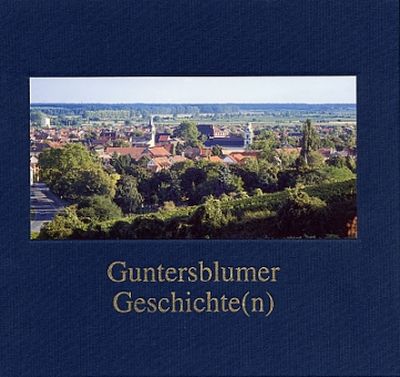 Guntersblumer Geschichte(n)-Vergangenheit und Gegenwart eines rheinhessischen Dorfes